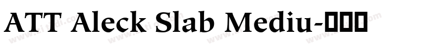 ATT Aleck Slab Mediu字体转换
